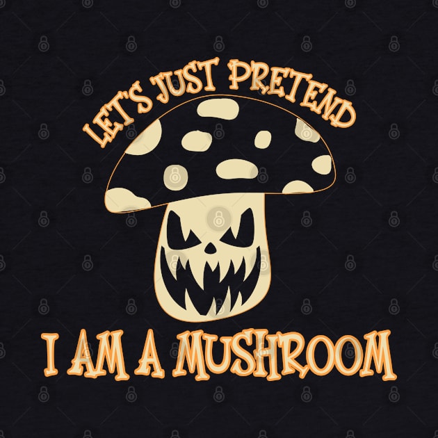 Pretend I am a Mushroom-Funny Lazy Halloween Costume by ARTSYVIBES111